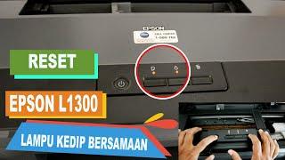 Epson l1300 Blinking Ink and paper light solution