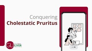 Conquering Cholestatic Pruritus