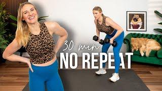 30 minute NO REPEAT Full Body Strength Training with Dumbbells