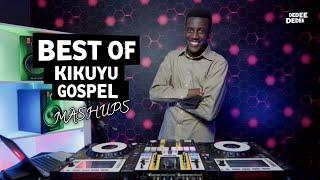 BEST OF KIKUYU GOSPEL MASHUPS FT SELECTOR DEDEE [Loise Kim,Hezeh Ndungu,Shiru wa Gp..etc]