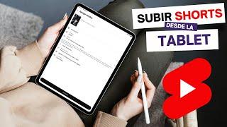 como subir Shorts a YouTube en Tablet / ipad 2024 ️