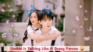 Shubhi Is Talking Like A Crazy Person  Korean Chinese Drama Hindi