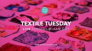 Natasha Makes - Textile Tuesday 24th December 2024