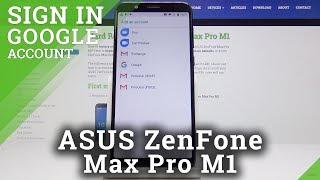 How to Add Google Account in ASUS ZenFone Max Pro M1- Google Account Removal