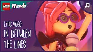 IN BETWEEN THE LINES️ | #LyricVideo | LEGO® Friends: The Next Chapter