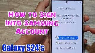 Galaxy S24/S24+/Ultra: How to Sign Into Samsung Account