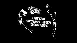 Lady Gaga - Government Hooker (D00nik Remix)