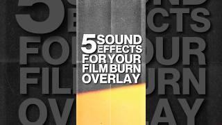 5 SOUND EFFECTS FOR YOUR FILM BURN OVERLAYS!