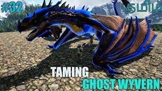 Ghost Wyvern Taming | Ark survival Evolved Gameplay in Tamil | Ark Eternal | Part-32 |