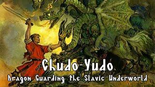 Chudo-Yudo - Dragon Guarding the Slavic Underworld - Slavic Mythology Saturday