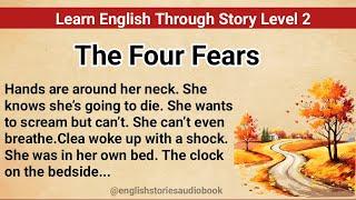 Learn English Through Story Level 2 | Graded Reader Level 2 | English Story| The Four Fears