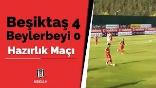 Beşiktaş:4 - Beylerbeyi:0 Hazırlık Maçı