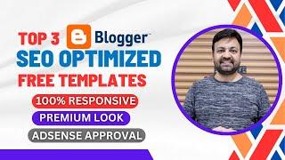 Top 3 Best SEO Optimized Free Premium Look Blogger Templates Download 2024 | Google AdSense Approval