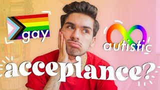 WHY WE NEED AUTISTIC ACCEPTANCE | BEING GAY AND AUTISTIC ️‍