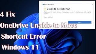 OneDrive Unable to Move Shortcut Error in Windows 11 - 4 Fix