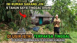 DI USIR ISTRI TERPAKSA TINGGAL DI RUMAH TERBENGKALAI SARANG JIN DI KELILINGI KUBURAN !!