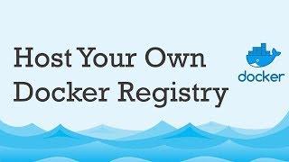 Host your own docker registry | Local Docker Registry | Docker Registry using Docker Compose