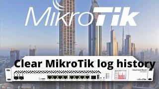 Clear MikroTik log history || Tutorial 19