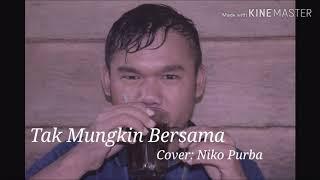 Tak Mungkin Bersama (Cover: Niko Purba)