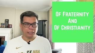 Of Fraternity And Of Christianity #christianity #catholic #apologetics