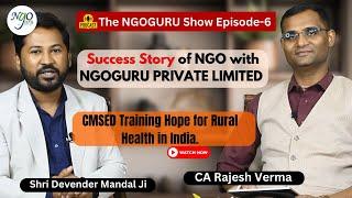 Success Story of NGO with NGOGURU PRIVATE LIMITED.[The NGOGURU Show-EP-6] With CA Rajesh Verma.