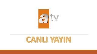 Atv - Canlı Yayın