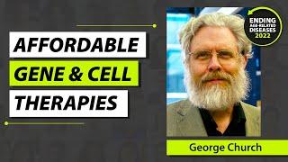 Affordable Gene Therapies Are Coming! - George Church at EARD