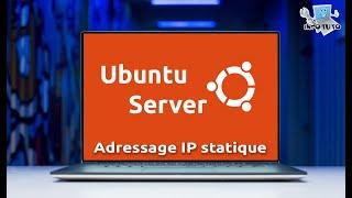 2. Ubuntu server : Adressage IP statique