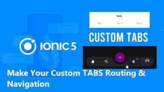 Ionic 5  : Customize Tabs Routing & Navigation | Make your Custom Tabs