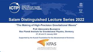 Salam Distinguished Lectures 2022: Lecture 2: "The Making of High-Precision Gravitational Waves"