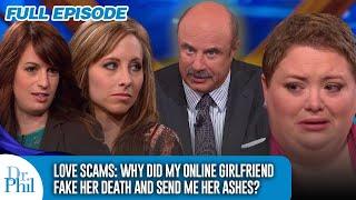 Love Scams: Why Did My Online Girlfriend Fake Her Death and Send Me Human Ashes? | FULL EPISODE