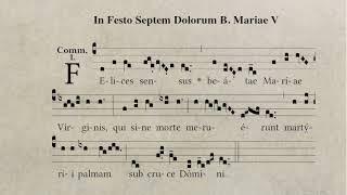 In Festo Septem Dolorum B M V : Communio - Felices sensus