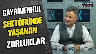 GAYRİMENKUL SEKTÖRÜNDE YAŞANAN ZORLUKLAR... FAİK TEKELİ ANLATIYOR...