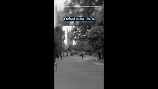 Fascinating footage of Oxford in the 1940s