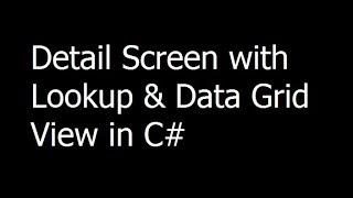 031 - Windows Forms Application Master / Detail Screen with Lookup & Data Grid View