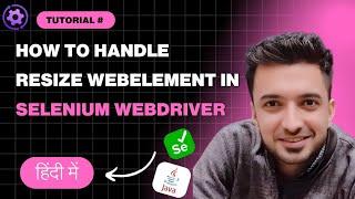 how to handle Resize Web Elements in Selenium WebDriver