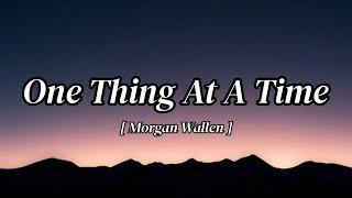 Morgan Wallen - One Thing At A Time (Song)