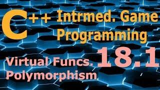 Intermediate C++ Game Programming DirectX [Virtual Funcs. / Polymorphism] Tutorial 18.1