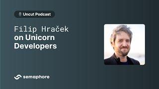 Unicorn Developers With Filip Hraček