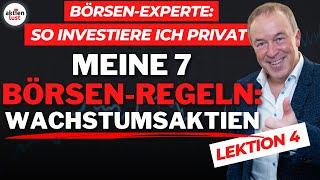 Meine 7 BÖRSEN-REGELN: Wachstumsaktien - So investiere ich privat: Lektion 4 | aktienlust