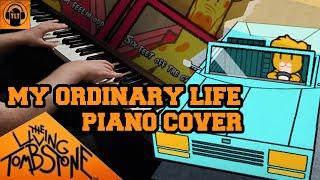 My Ordinary Life Full Piano Cover by The Living Tombstone