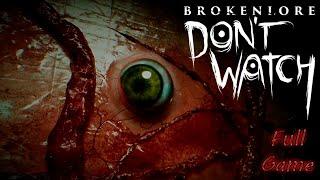 BrokenLore: DON'T WATCH - Full Game - All Endings - "Secret Ending" Achievement (No Commentary)