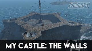 Fallout 4 - My Castle: The Walls (How To Build My Castle Part 1)