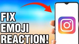 FIX INSTAGRAM EMOJI REACTION NOT WORKING!