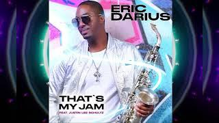 Eric Darius - THAT’S MY JAM Featuring Justin Lee Schultz (Official Audio)