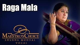 Raga Mala- Shubha Mudgal  (Album: Maestro's Choice)