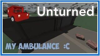 Unturned - My Ambulance :C