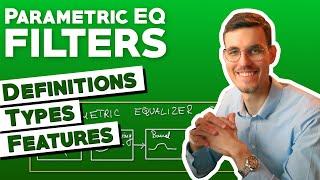 Parametric EQ Filters: Types, Controls & Characteristics [AudioFX #004]