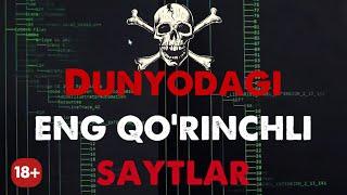 DUNYODAGI ENG QO'RQINCHLI SAYTLAR ! ЕНГ ҚУРҚИНЧЛИ САЙТЛАР