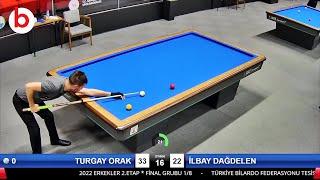 TURGAY ORAK vs İLBAY DAĞDELEN | 3 BANT BİLARDO 2.ETAP FİNAL GRUBU 1/8 | 3 cushion billiards | billar